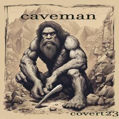 Caveman By Covert23...xxx