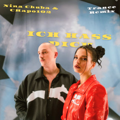 NINA CHUBA & CHAPO102 - Ich Hass Dich [TRØJAN Remix] [FREE DL]