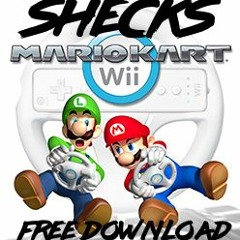 Mario Kart Wii - Shecks Bootleg [FREE DOWNLOAD]