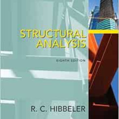 [Access] EBOOK 📨 Structural Analysis by R. C. Hibbeler [EPUB KINDLE PDF EBOOK]