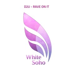 D2U - Rave On It - PREVIEW