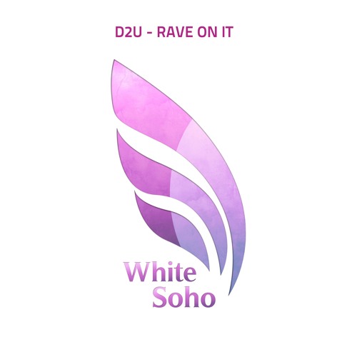 D2U - Rave On It - PREVIEW