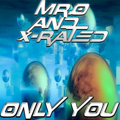 Mr.O & X-Rated - Only You