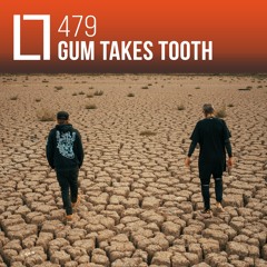 Loose Lips Mix Series - 479 - Gum Takes Tooth
