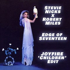 Edge of Seventeen (JOYFIRE 'Children' Edit) / 'Buy' = FREE MP3!