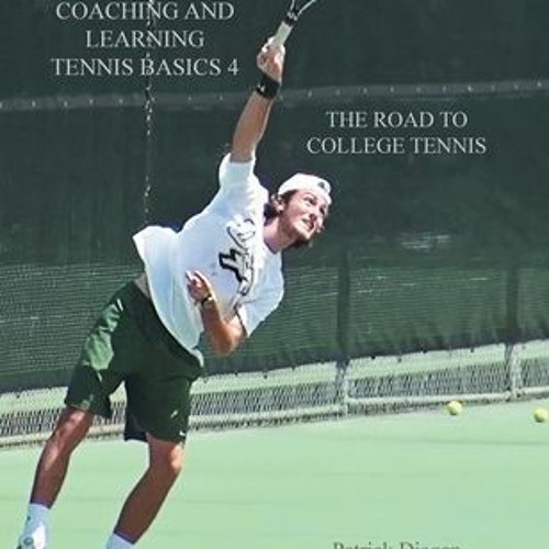 Ingang Cirkel Toevoeging Stream READ Coaching and Learning Tennis Basics 4: The Road to College  Tennis Patrick Diegan Free Read from Rnwlfjr775 | Listen online for free on  SoundCloud