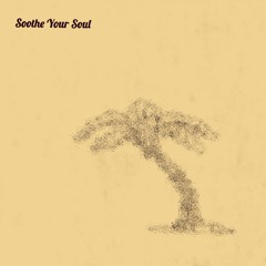 Favorite Thing ( Soothe Your Soul ) Jan 22th