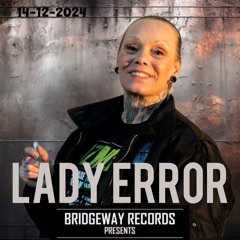 Bridgeway Record Presents ' Lady Error ' 14-12-2024 || OLDSCHOOL GABBER || HARDCORE || LIVESET ||