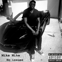 Mike Mike No issues