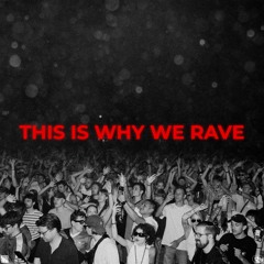 THIS IS WHY WE RAVE (feat. Jimmy Danger)