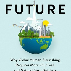 ⭿ READ [PDF] ⚡ Fossil Future: Why Global Human Flourishing Requires Mo