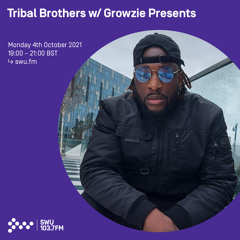 Tribal Brothers w/ Growzie Presents 04TH OCT 2021