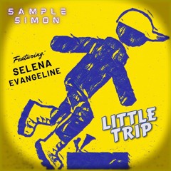 Little Trip (Feat: Selena Evangeline) FREE DOWNLOAD
