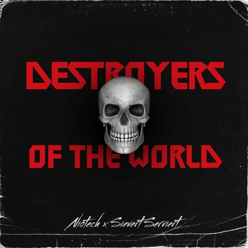 [FREE DL] Destroyers Of The World - Niotech X Sievert Serviert