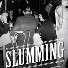 ⚡Read🔥PDF Slumming: Sexual and Racial Encounters in American Nightlife, 1885-1940