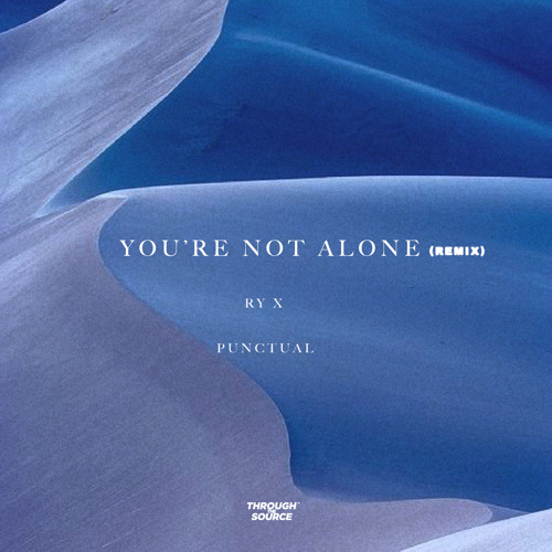 You’re not alone remix
