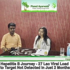 Ayurvedic Cure of Hepatitis B - Viral Load Came Negative After 2 Months