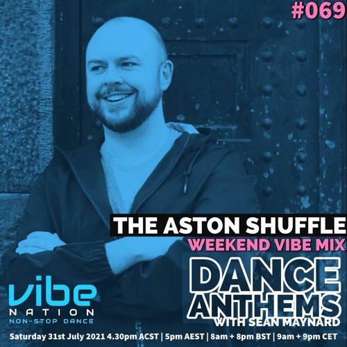 Dance Anthems #069 - [The Aston Shuffle Guest Mix] - 31st July 2021