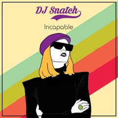 Roisin Murphy - Incapable (DJ Snatch edit)