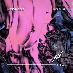 Hydrant - Hold Up [Free Download]