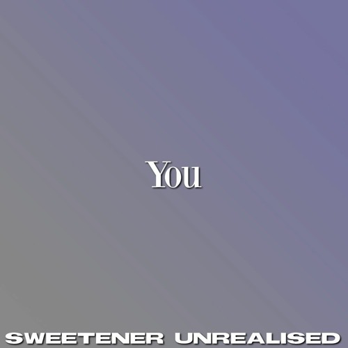 You - Swt Unrealised