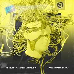 HTMN - Me And You (ft. The Jimmy)