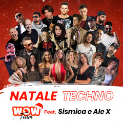 WoW Team Feat. Sismica & Ale-x - Natale Techno