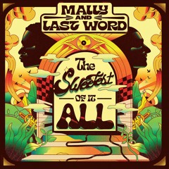 MaLLy & Last Word - The Sweetest of It All
