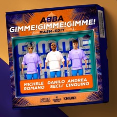 GIMME GIMME (Michele Romano - Danilo Seclì - Andrea Cinquino) Mash Edit [pitched for copyright]