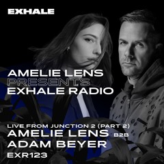 Amelie Lens Presents EXHALE Radio 123 b2b Adam Beyer (Part 2 Live from Junction 2)