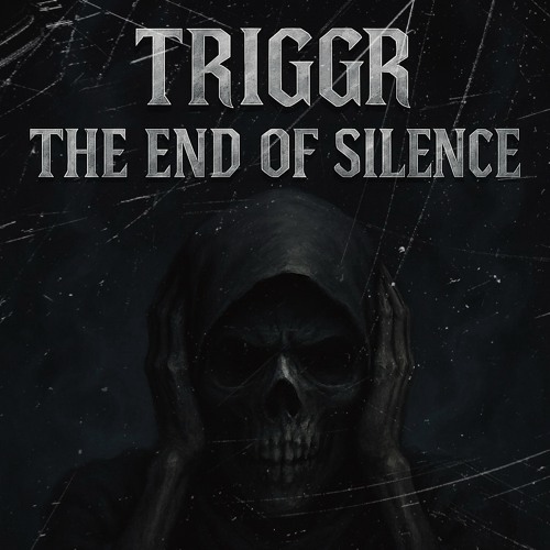 TRIGGR - THE END OF SILENCE (FREE DL)
