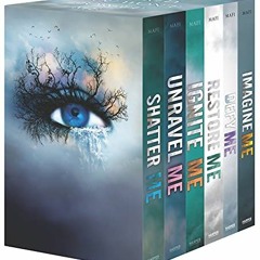 Read [PDF EBOOK EPUB KINDLE] Shatter Me Series 6-Book Box Set: Shatter Me, Unravel Me, Ignite Me, Re