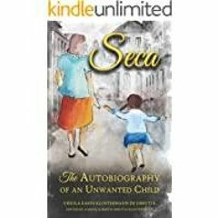 ((Read PDF) SECA: The Autobiography of an Unwanted Child