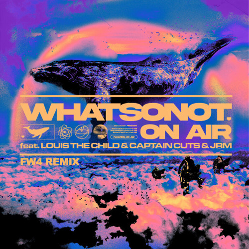 What So Not - On Air ft. Louis The Child, Captain Cuts & JRM [FW4 Remix]
