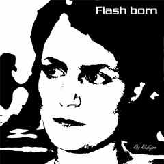 Flash born