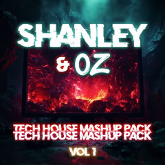 Shanley x OZ Tech House Mashup Pack Vol. 1 [FREE DL] [Top 10 Electro House Charts]