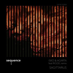 | PREMIERE: ISKO & Agarta - Sagittarius (Orginal Mix) [sequence music] |