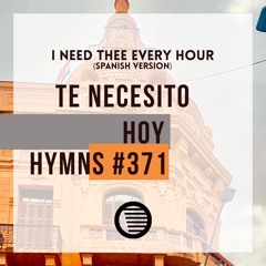 Te necesito hoy - hymns 371 (spanish version)I need Thee every hour