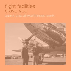 Crave You (Feat. Giselle) [Parrot Zoo Airworthiness Remix]