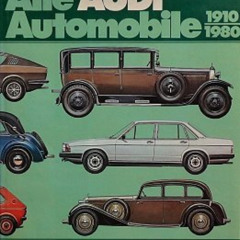FREE PDF 📑 Alle Audi-Automobile 1910-1980: Typologie der Marke Audi einst und heute