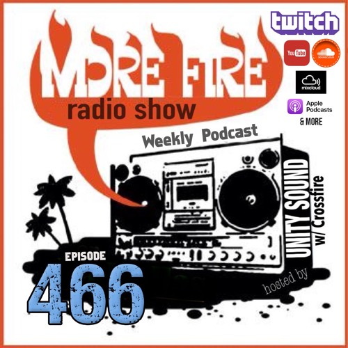 More Fire Show Ep466 (Full Show) June 20th 2024 Hosted By Crossfire From Unity Sound