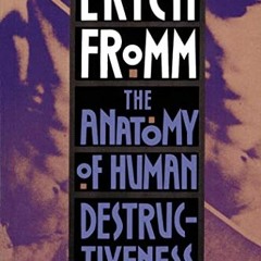 FREE EBOOK 📔 The Anatomy of Human Destructiveness by  Erich Fromm [EPUB KINDLE PDF E