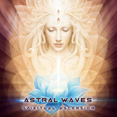 Astral Waves - 'Spiritual Ascension' (Bandcamp exclusive release)