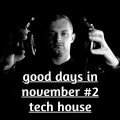 tech house | good days in november #2  (Vlada Asanin , Roland Clark)