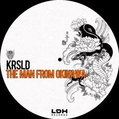 KRSLD - THE MAN FROM OKINAWA EP [LDHD011]