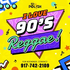 @DJPoLiSH Presents I LoVe 90S Reggae