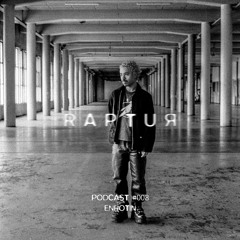 RAPTUR PODCAST #008 - ENROTIN