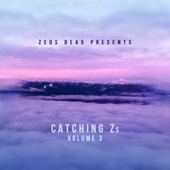 Zeds Dead - Catching Z's Volume 3