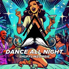 ShufflinZombie - Dance All Night (Original Mix)[MUSTACHE CREW RECORDS]