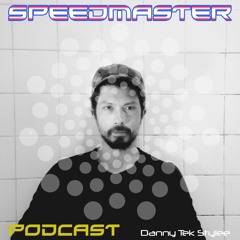 SpeedMaster Podcast 003 - Danny Tek Stylee